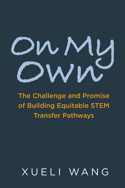 On My Own: The Challenge and Promise of Building Equitable STEM Transfer Pathways
