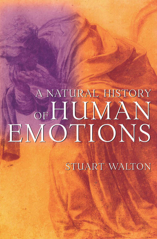 Book cover of A Natural History of Human Emotions (Books That Changed the World)