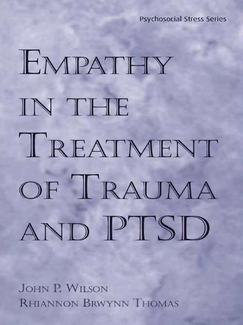 Empathy in the Treatment of Trauma and PTSD (Psychosocial Stress Series)