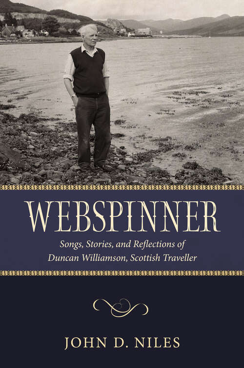 Book cover of Webspinner: Songs, Stories, and Reflections of Duncan Williamson, Scottish Traveller (EPUB Single)