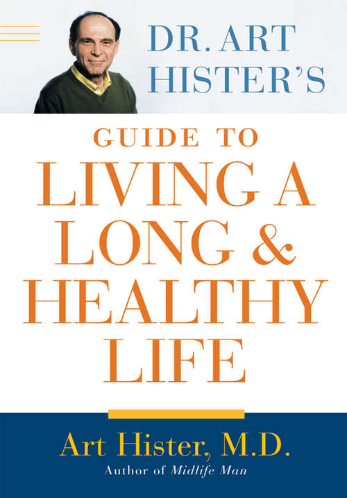 Book cover of Dr. Art Hister's Guide To Living a Long and Healthy Life
