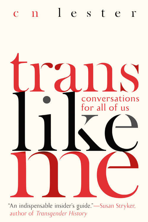 Book cover of Trans Like Me: Conversations for All of Us