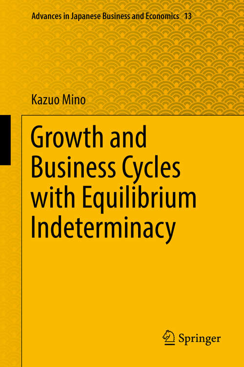 Book cover of Growth and Business Cycles with Equilibrium Indeterminacy
