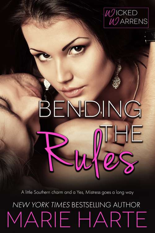 Book cover of Bending the Rules (Wicked Warrens #5)