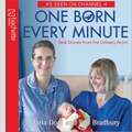 One Born Every Minute: Real Stories from the Delivery Room