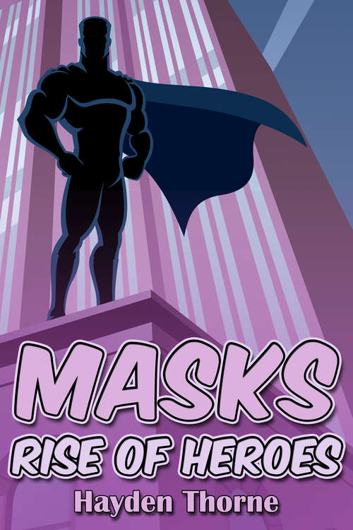 Book cover of Masks: Rise of Heroes (Yolks on You #1)