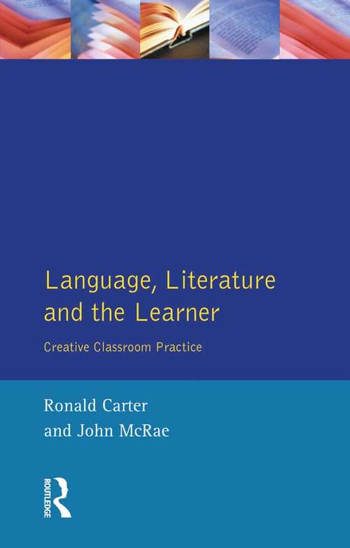 Language, Literature and the Learner: Creative Classroom Practice (Applied Linguistics and Language Study)