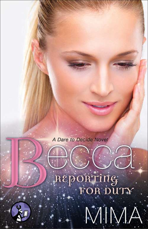 Book cover of Becca: Reporting for Duty (Dare to Decide)