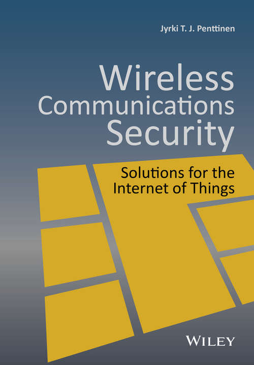 Book cover of Wireless Communications Security: Solutions for the Internet of Things