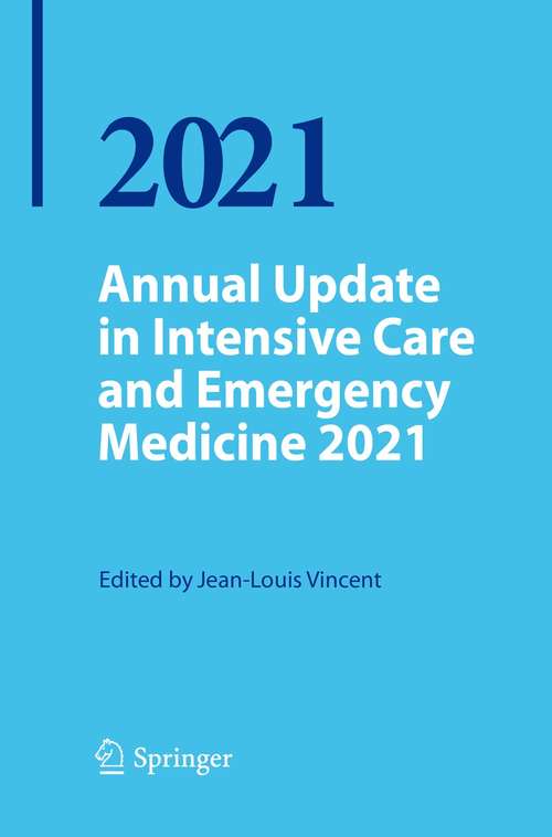 Annual Update in Intensive Care and Emergency Medicine 2021 (Annual Update in Intensive Care and Emergency Medicine)