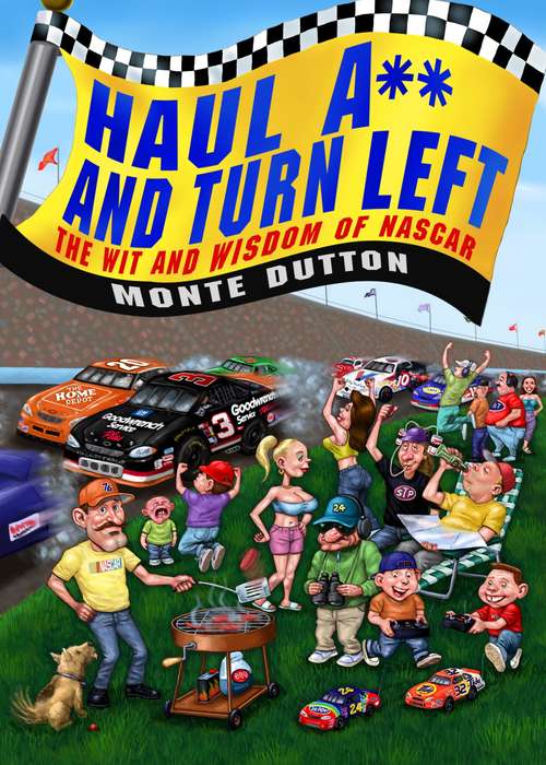Book cover of Haul A** and Turn Left: The Wit and Wisdom of Nascar