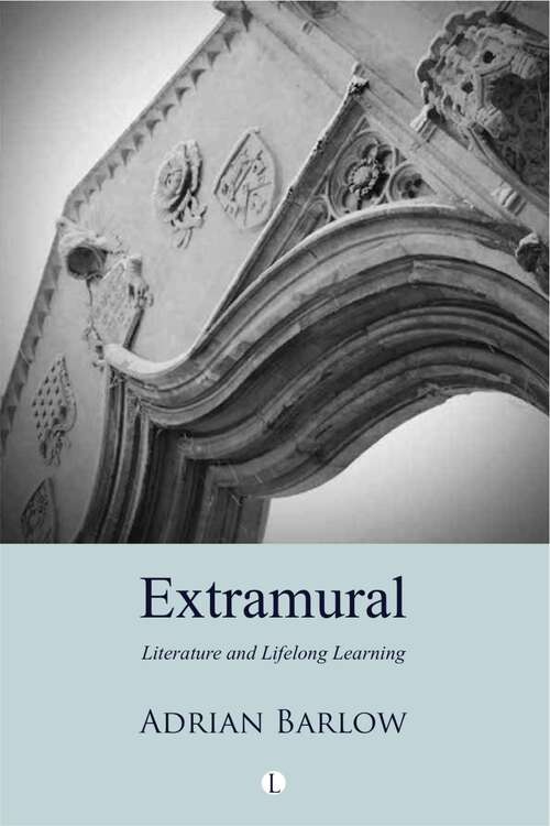 Book cover of Extramural: Literature and Lifelong Learning (1)