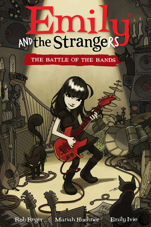 Emily and the Strangers Volume 1: The Battle of the Bands (Emily the Strange)