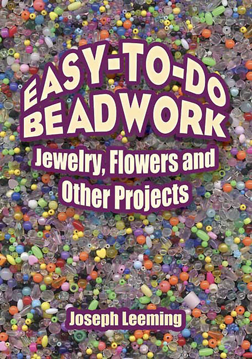 Book cover of Easy-to-Do Beadwork: Jewelry, Flowers and Other Projects