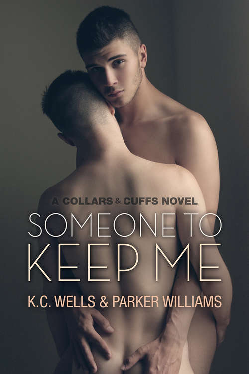 Book cover of Someone to Keep Me (Collars and Cuffs #3)