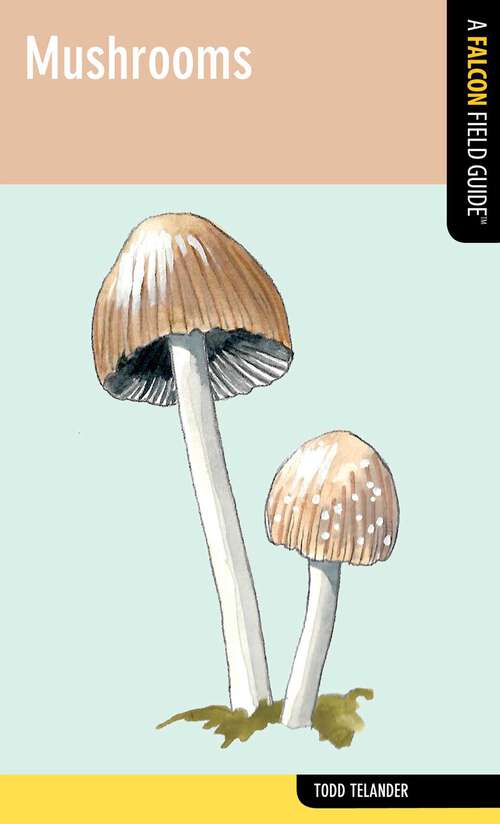 Book cover of Mushrooms: A Falcon Field Guide (Falcon Field Guide Series)