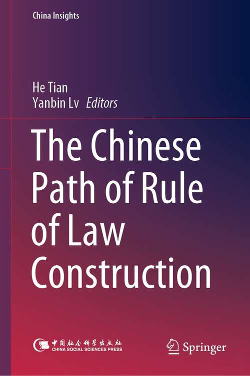 The Chinese Path of Rule of Law Construction (China Insights)