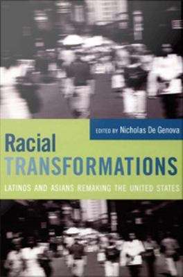 Book cover of Racial Transformations: Latinos and Asians Remaking the United States
