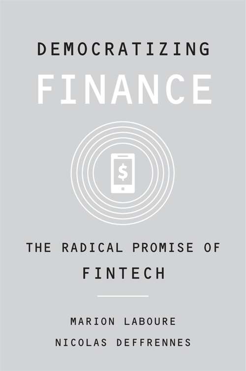 Book cover of Democratizing Finance: The Radical Promise of Fintech