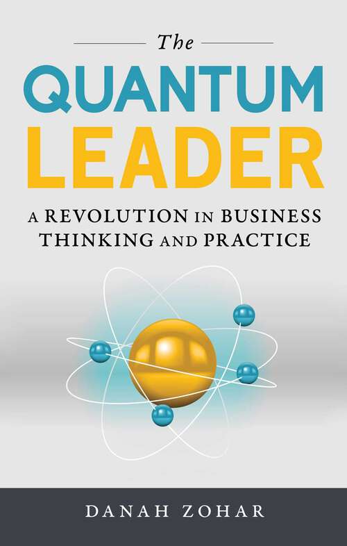 Book cover of Quantum Leader: A Revolution in Business Thinking and Practice