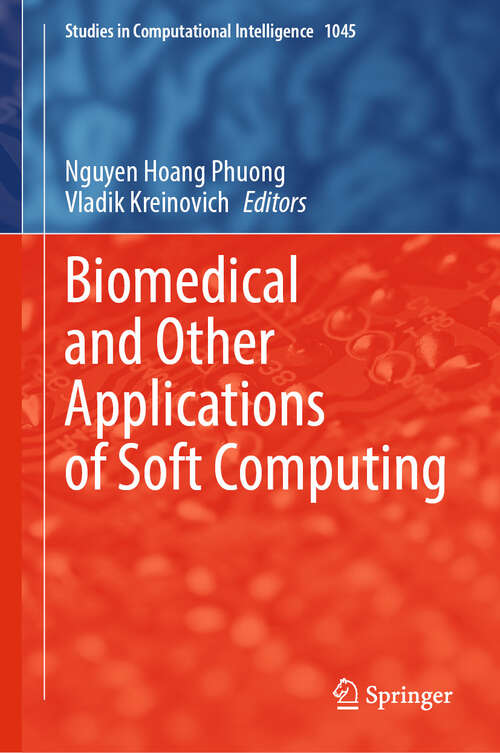 Book cover of Biomedical and Other Applications of Soft Computing (1st ed. 2023) (Studies in Computational Intelligence #1045)