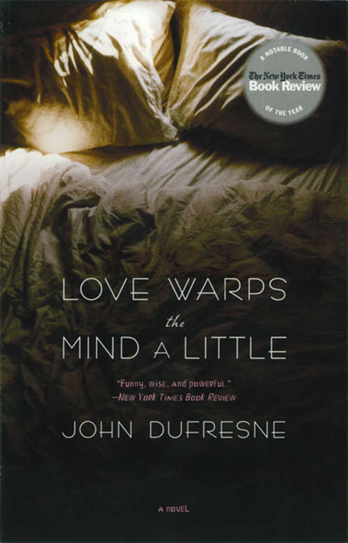 Book cover of Love Warps the Mind a Little: A Novel