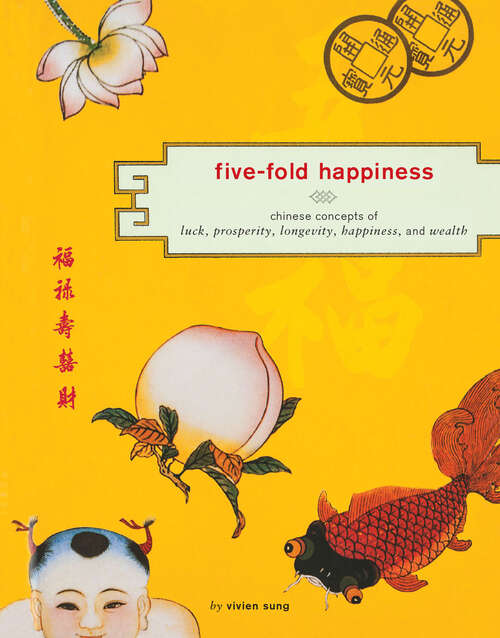 Book cover of Five-Fold Happiness: Chinese Concepts of Luck, Prosperity, Longevity, Happiness, and Wealth