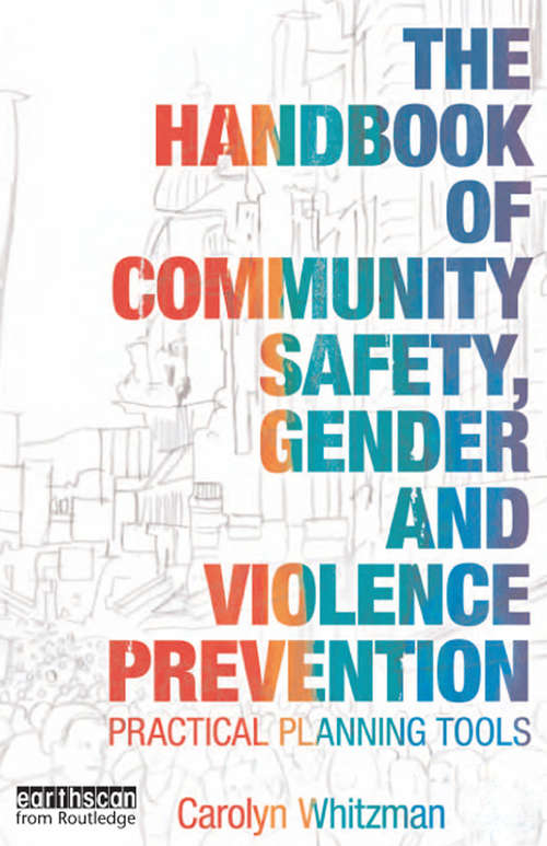 Book cover of The Handbook of Community Safety Gender and Violence Prevention: Practical Planning Tools