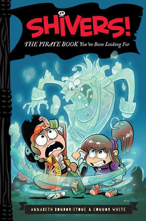 Shivers!: The Pirate Book You've Been Looking For (Shivers! #3)