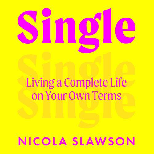 Book cover of Single: Living a Complete Life on Your Own Terms