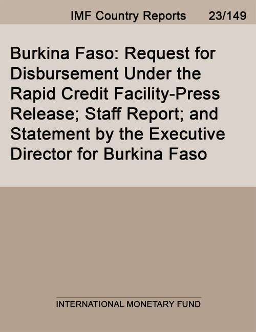 Book cover of Burkina Faso: Request For Disbursement Under The Rapid Credit Facility-press Release; Staff Report; And Statement By The Executive Director For Burkina Faso (Imf Staff Country Reports)