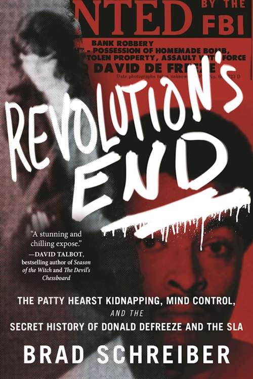 Book cover of Revolution's End: The Patty Hearst Kidnapping, Mind Control, and the Secret History of Donald DeFreeze and the SLA (Proprietary)