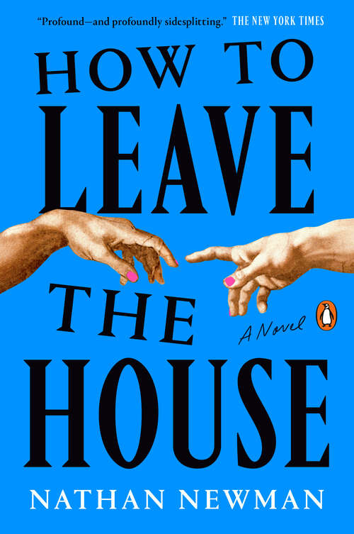 Book cover of How to Leave the House: A Novel