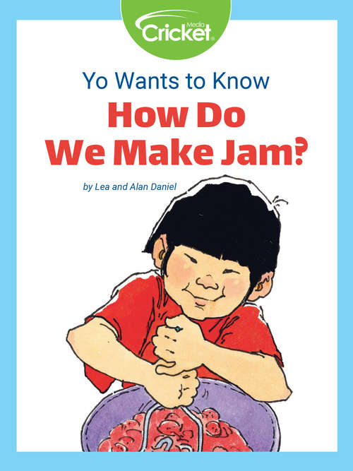 Yo Wants to Know: How Do We Make Jam?