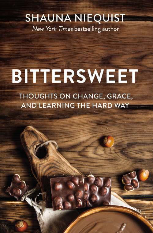 Book cover of Bittersweet: Thoughts on Change, Grace, and Learning the Hard Way