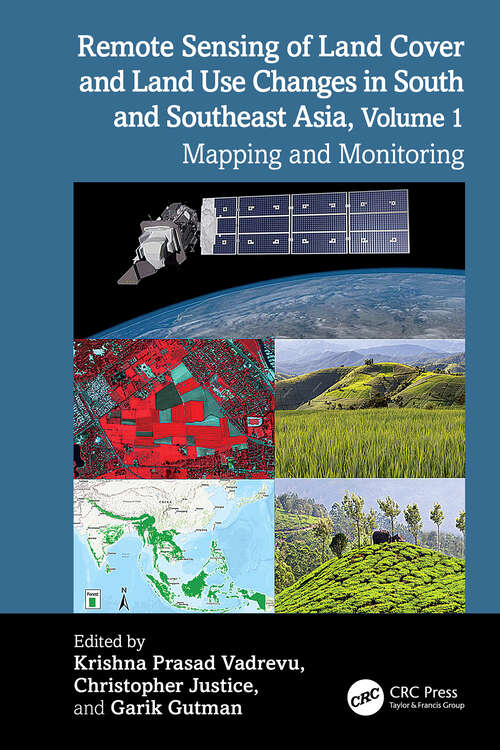 Book cover of Remote Sensing of Land Cover and Land Use Changes in South and Southeast Asia, Volume 1: Mapping and Monitoring (1)