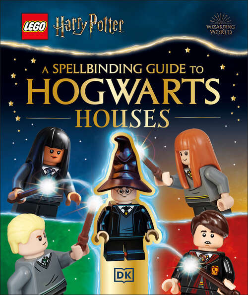 Book cover of LEGO Harry Potter A Spellbinding Guide to Hogwarts Houses (LEGO Harry Potter)
