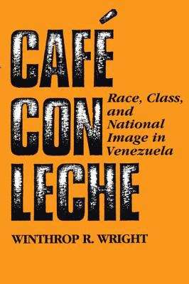Book cover of Café con leche: Race, Class, and National Image in Venezuela
