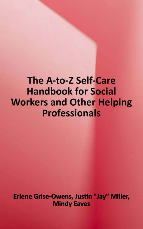 Book cover of The A-to-Z Self-Care Handbook for Social Workers and Other Helping Professionals