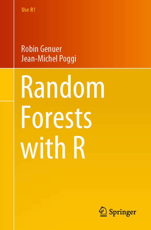 Random Forests with R (Use R!)