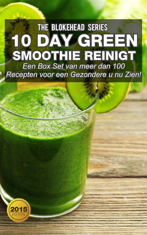 Book cover of 10 DayGreen smoothie reinigt  : Een Box Set van meer dan 100 recepten voor een gezondere u nu zien!