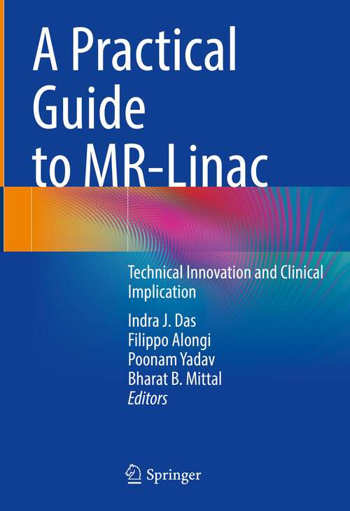 Book cover of A Practical Guide to MR-Linac: Technical Innovation and Clinical Implication (2024)