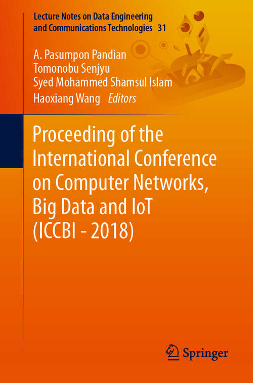 Proceeding of the International Conference on Computer Networks, Big Data and IoT (Lecture Notes on Data Engineering and Communications Technologies #31)