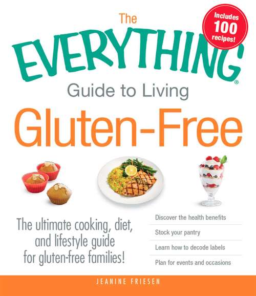 Book cover of The Everything Guide to Living Gluten-Free: The Ultimate Cooking, Diet, and Lifestyle Guide for Gluten-Free Families!