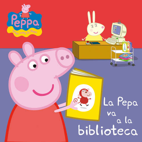 Book cover of La Pepa va a la biblioteca (La porqueta Pepa. Tot cartró)
