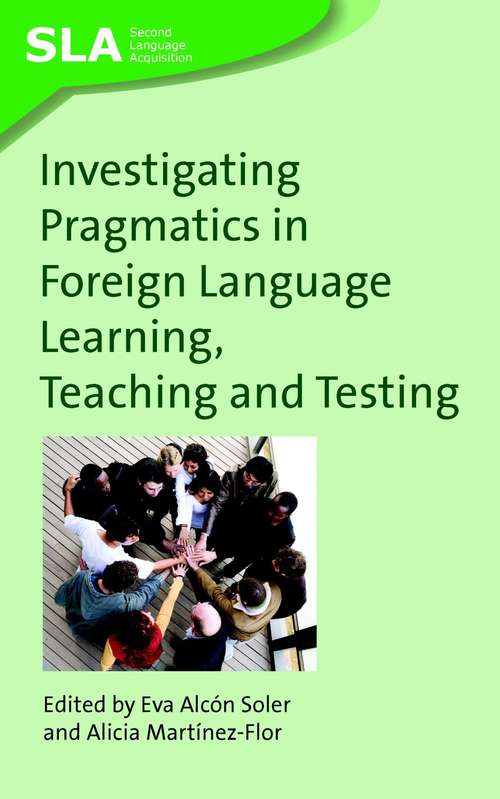 Book cover of Investigating Pragmatics in Foreign Language Learning, Teaching and Testing