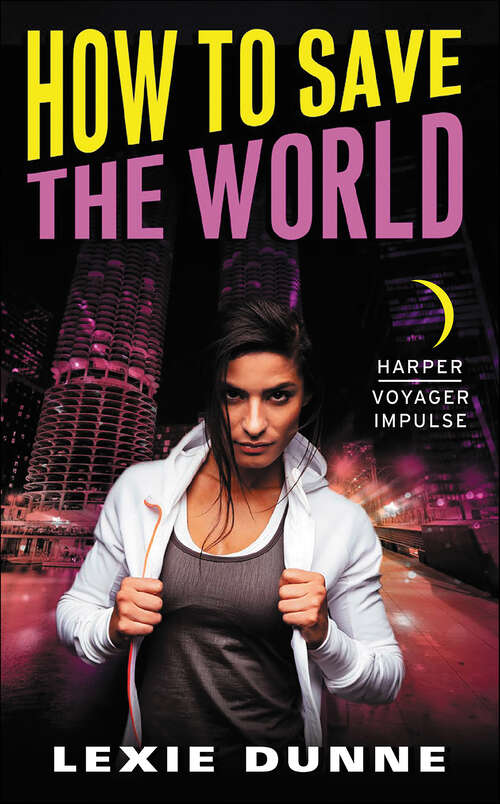 Book cover of How to Save the World: A Superheroes Anonymous Novel (Superheroes Anonymous #3)