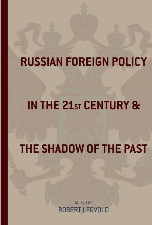 Book cover of Russian Foreign Policy in the Twenty-first Century and the Shadow of the Past