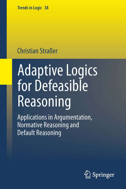 Book cover of Adaptive Logics for Defeasible Reasoning