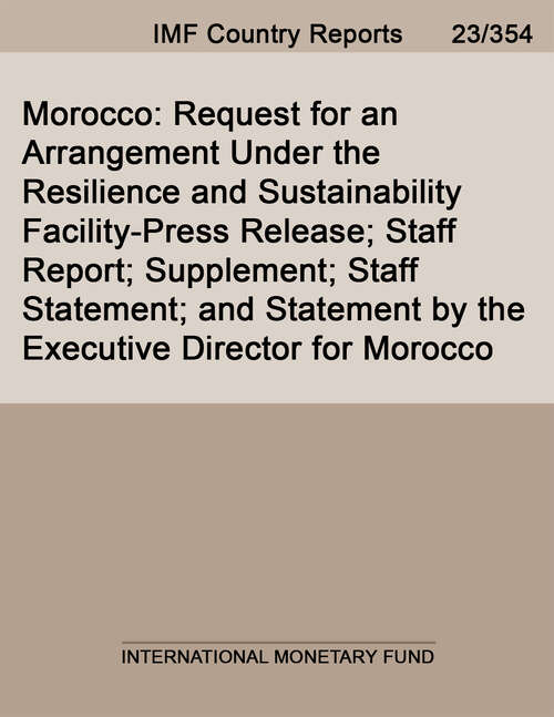Book cover of Morocco: Request for an Arrangement Under the Resilience and Sustainability Facility-Press Release; Staff Report; Supplement; Staff Statement; and Statement by the Executive Director for Morocco
